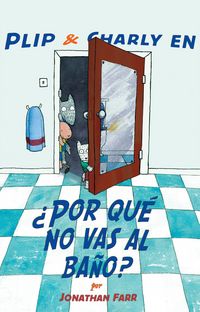 Produktbild: Plip & Charly en &iquest;Por qu&eacute; no vas al ba&ntilde;o?