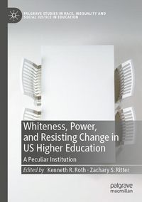 Produktbild: Whiteness, Power, and Resisting Change in US Higher Education
