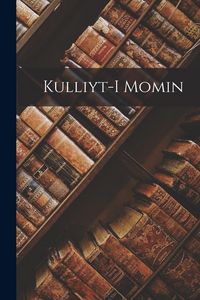 Produktbild: Kulliyt-i Momin
