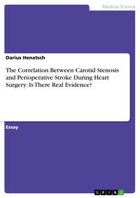 Produktbild: The Correlation Between Carotid Stenosis and Perioperative Stroke During Heart Surgery: Is There Real Evidence?