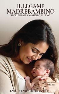Produktbild: Il Legame Madre-Bambino Storie Di Allattamento Al Seno