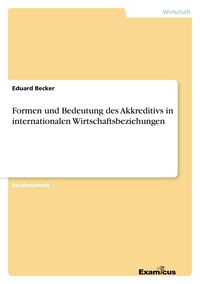 Produktbild: Formen und Bedeutung des Akkreditivs in internationalen Wirtschaftsbeziehungen