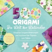 Produktbild: 500x Origami &ndash; ganz einfach: Die Welt der Watercolor