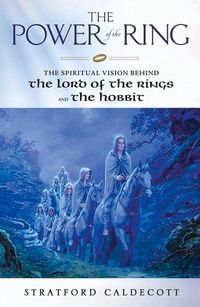 Produktbild: The Power of the Ring The Spiritual Vision Behind the Lord of the Rings and The Hobbit