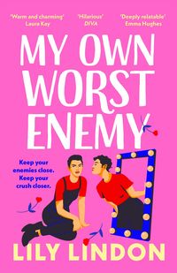 Produktbild: My Own Worst Enemy : The hot new enemies-to-lovers romcom fo