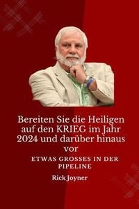Produktbild: Bereiten Sie die Heiligen auf den KRIEG im Jahr 2024 und dar&uuml;ber hinaus vor