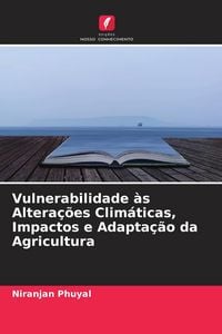 Produktbild: Vulnerabilidade &agrave;s Altera&ccedil;&otilde;es Clim&aacute;ticas, Impactos e Adapta&ccedil;&atilde;o da Agricultura