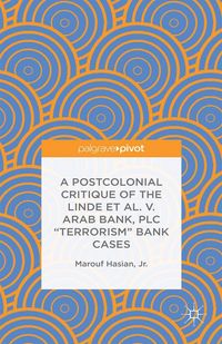 Produktbild: A Postcolonial Critique of the Linde et al. v. Arab Bank, PLC "Terrorism" Bank Cases