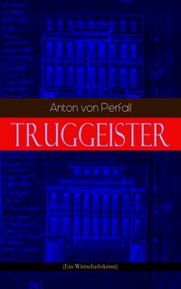 Produktbild: Truggeister (Ein Wirtschaftskrimi)