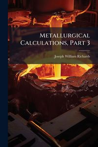 Produktbild: Metallurgical Calculations, Part 3