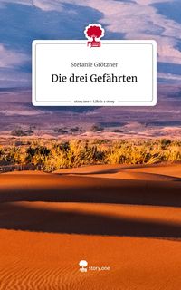 Produktbild: Die drei Gef&auml;hrten. Life is a Story - story.one