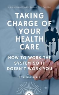 Produktbild: Taking Charge of Your Health Care: How to Work the System So It Doesn't Work You