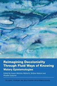 Produktbild: Reimagining Decoloniality Through Fluid Ways of Knowing