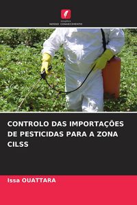 Produktbild: Controlo das Importa&ccedil;&otilde;es De Pesticidas Para a Zona Cilss