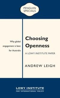 Produktbild: Choosing Openness: A Lowy Institute Paper: Penguin Special