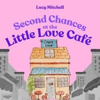 Produktbild: Second Chances At The Little Love Cafe