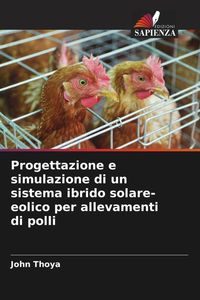 Produktbild: Progettazione e simulazione di un sistema ibrido solare-eolico per allevamenti di polli