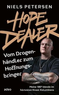 Produktbild: Hope Dealer - Vom Drogenh&auml;ndler zum Hoffnungsbringer
