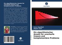 Produktbild: Ein algorithmischer Ansatz f&uuml;r unscharfe lineare und komplement&auml;re Probleme