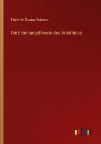 Produktbild: Die Erziehungstheorie des Aristoteles