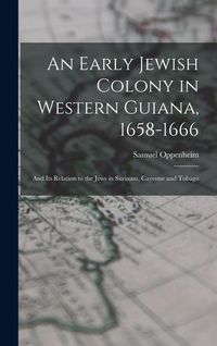 Produktbild: An Early Jewish Colony in Western Guiana, 1658-1666