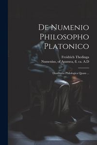Produktbild: De Numenio Philosopho Platonico [microform]: Dissertatio Philologica Quam ...