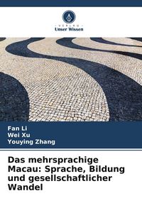 Produktbild: Das mehrsprachige Macau: Sprache, Bildung und gesellschaftlicher Wandel