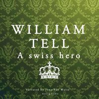 Produktbild: William Tell, a Swiss Hero