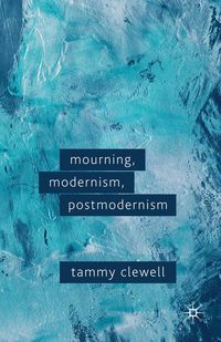 Produktbild: Mourning, Modernism, Postmodernism