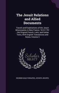 Produktbild: The Jesuit Relations and Allied Documents