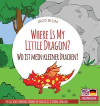 Produktbild: Where Is My Little Dragon? - Wo ist mein kleiner Drachen?