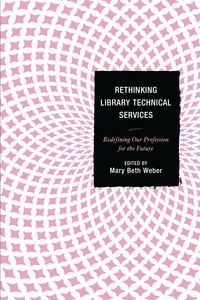 Produktbild: Rethinking Library Technical Services
