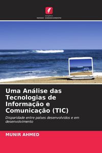 Produktbild: Uma An&aacute;lise das Tecnologias de Informa&ccedil;&atilde;o e Comunica&ccedil;&atilde;o (TIC)