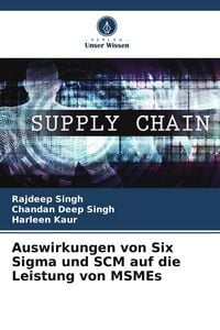 Produktbild: Auswirkungen von Six Sigma und SCM auf die Leistung von MSMEs