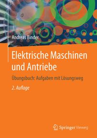 Bild vom Artikel Elektrische Maschinen und Antriebe vom Autor Andreas Binder