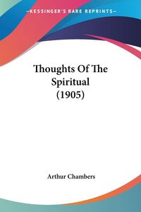 Produktbild: Thoughts Of The Spiritual (1905)