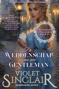 Produktbild: De Weddenschap van een Gentleman: EEN REGENCY ROMANCE (Amerikaanse Erfgenames, #6)