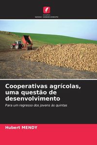 Produktbild: Cooperativas agr&iacute;colas, uma quest&atilde;o de desenvolvimento