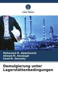 Bild vom Artikel Demulgierung unter Lagerstättenbedingungen vom Autor Mohamed M. Abdelhamid