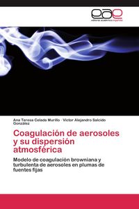 Produktbild: Coagulaci&oacute;n de aerosoles y su dispersi&oacute;n atmosf&eacute;rica