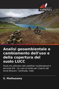 Produktbild: Analisi geoambientale e cambiamento dell'uso e della copertura del suolo LUCC