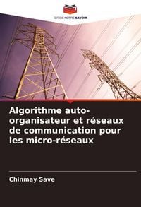 Produktbild: Algorithme auto-organisateur et r&eacute;seaux de communication pour les micro-r&eacute;seaux