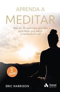 Produktbild: Aprenda a meditar : m&aacute;s de 20 ejercicios sencillos para tener paz, salud y claridad mental