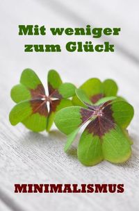 Produktbild: Mit weniger zum Gl&uuml;ck