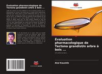 Produktbild: &Eacute;valuation pharmacologique de Tectona grandisUn arbre &agrave; bois ...