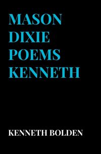 Produktbild: Mason Dixie Poems Kenneth D. Bolden