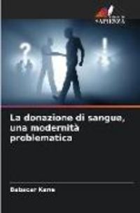 Produktbild: La donazione di sangue, una modernit&agrave; problematica