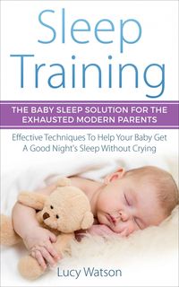 Produktbild: Sleep Training-The Baby Sleep Solution for the Exhausted Modern Parents