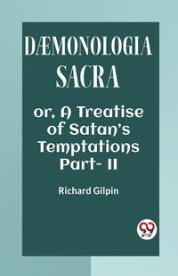 Produktbild: Daemonologia Sacra Or, a Treatise Of Satan's Temptations Part - Ii