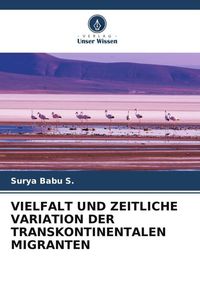 Produktbild: Vielfalt und Zeitliche Variation der Transkontinentalen Migranten